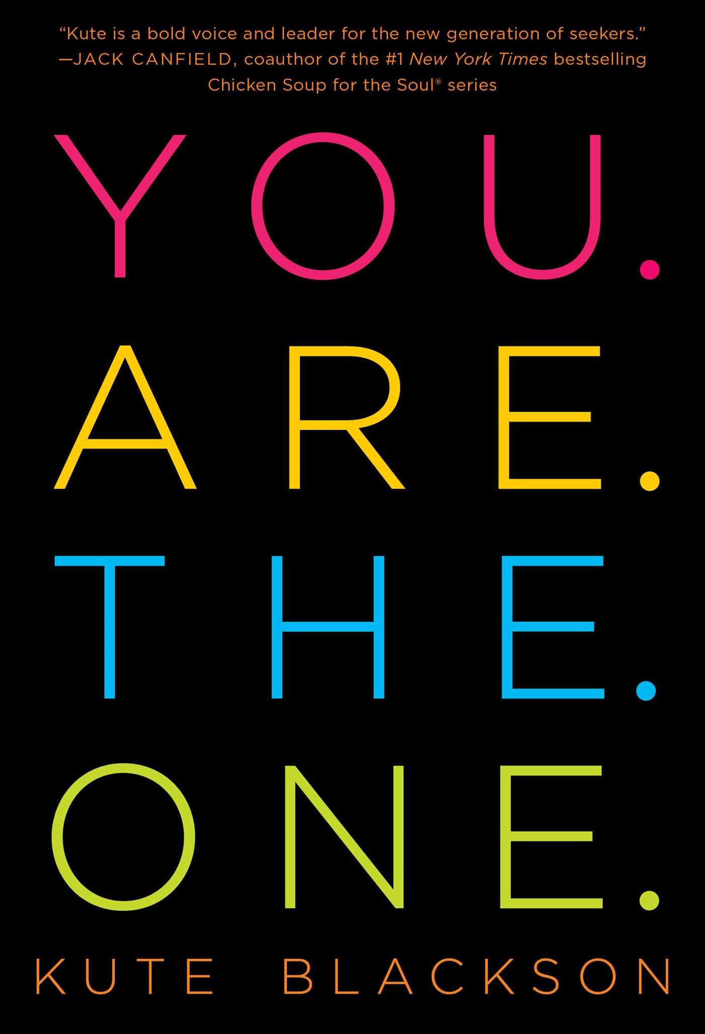 You Are the One: A Bold Adventure in Finding Purpose, Discovering